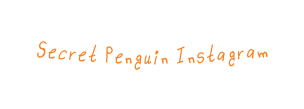 Secret Penguin Instagram